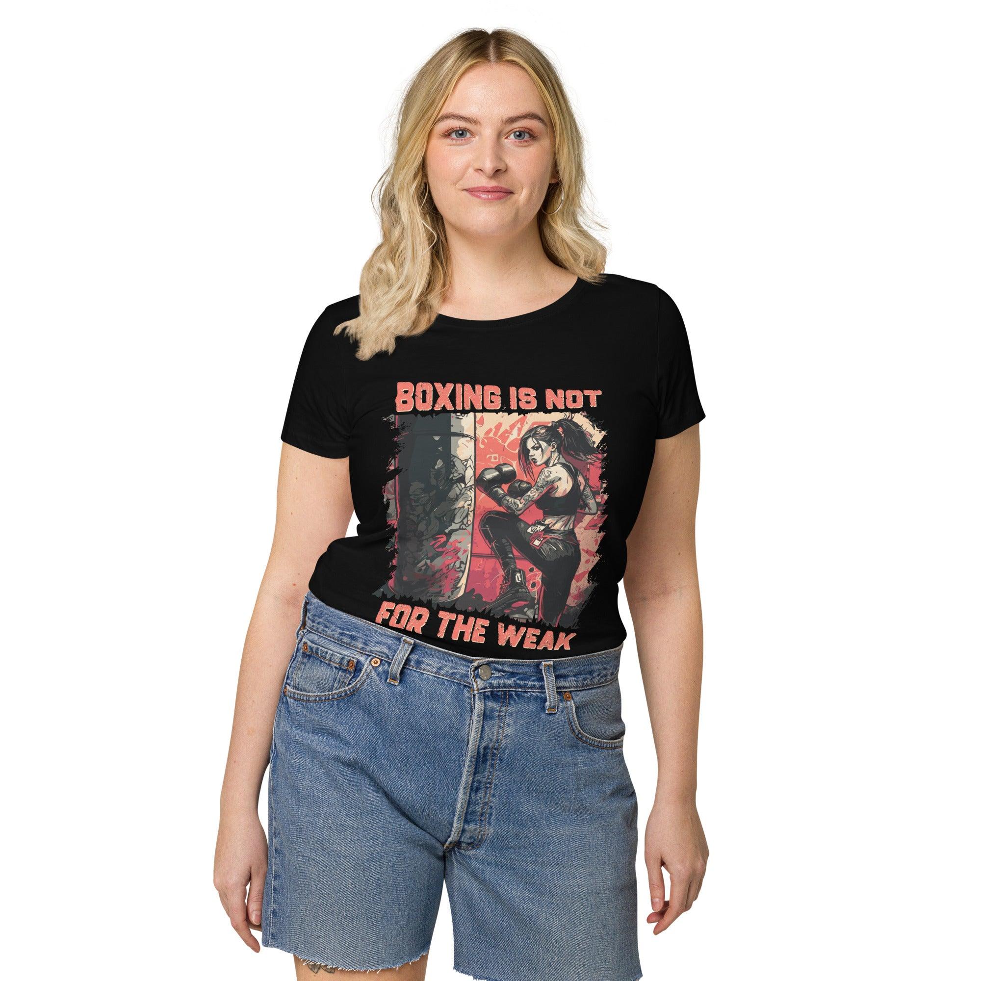 Boxing Is Not for The Weak Women’s Basic Organic T-shirt - Beyond T-shirts