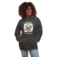 Champions Never Give Up Unisex Hoodie - Beyond T-shirts