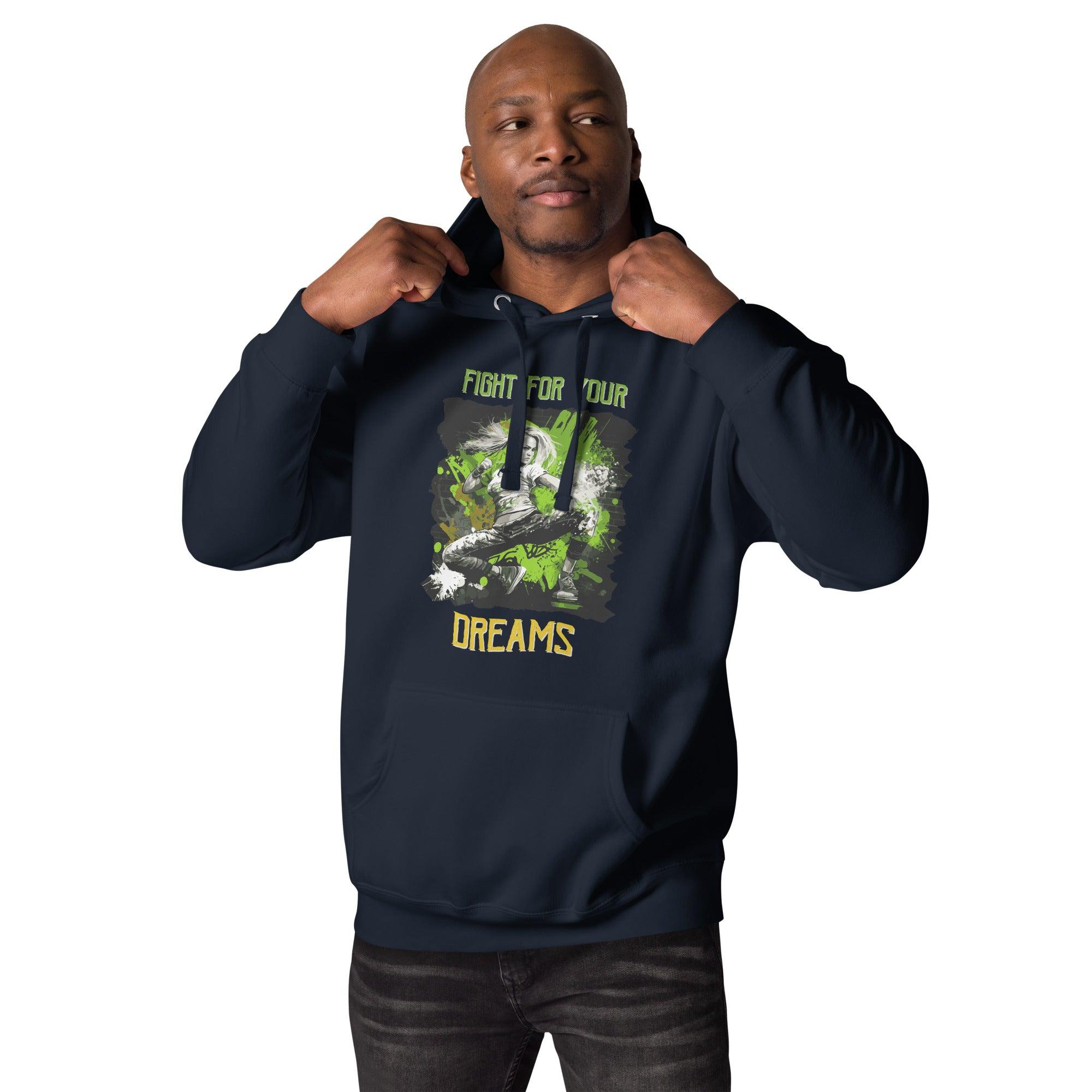 Fight For Your Dreams Unisex Hoodie - Beyond T-shirts