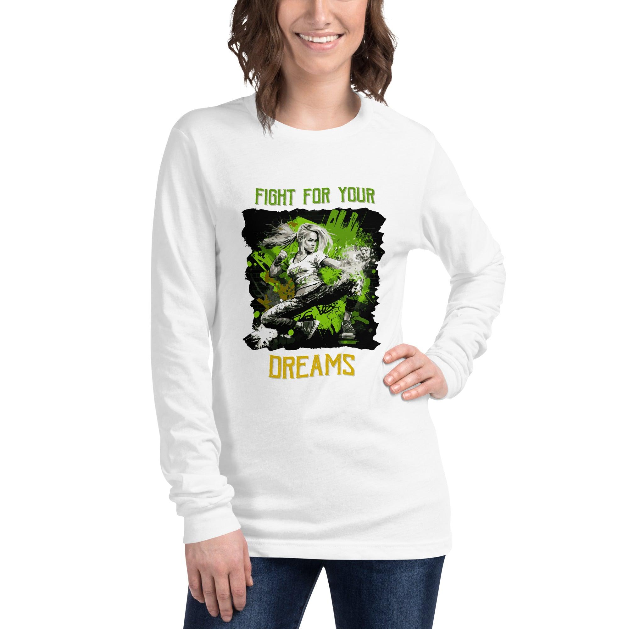 Fight For Your Dreams Unisex Long Sleeve Tee - Beyond T-shirts