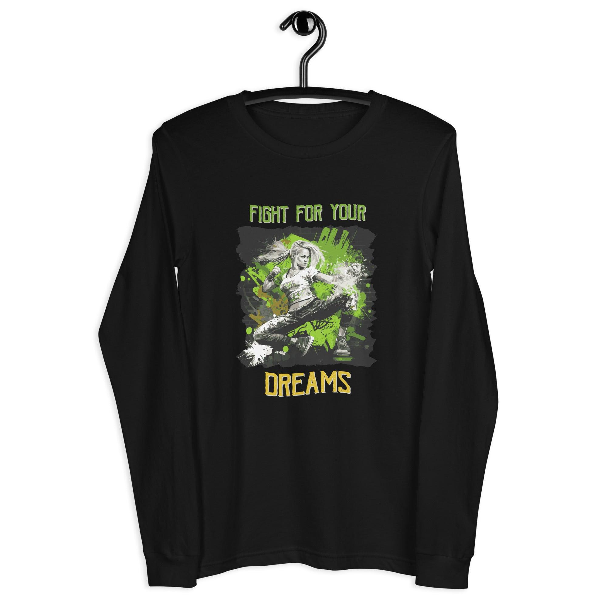 Fight For Your Dreams Unisex Long Sleeve Tee - Beyond T-shirts