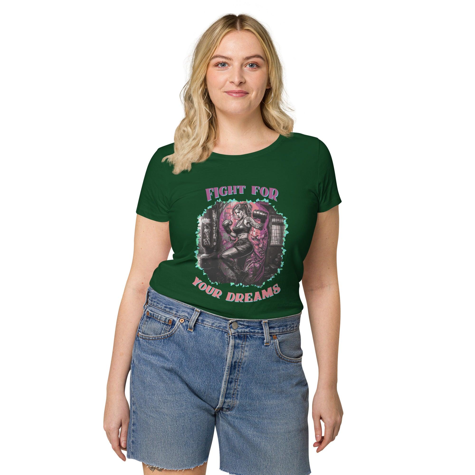 Fight For Your Dreams Women’s Basic Organic T-Shirt - Beyond T-shirts