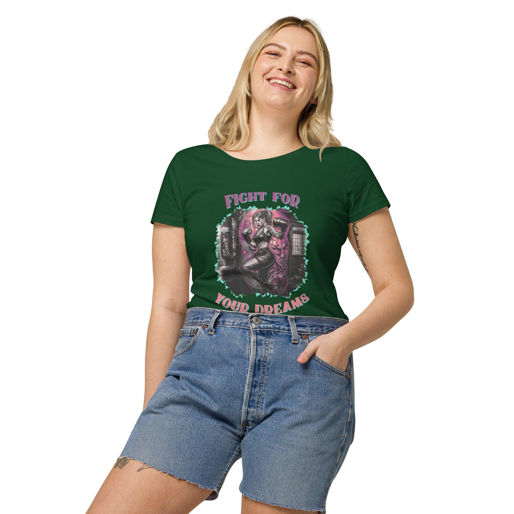 Fight For Your Dreams Women’s Basic Organic T-Shirt - Beyond T-shirts