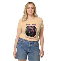 Fight For Your Dreams Women’s Basic Organic T-Shirt - Beyond T-shirts