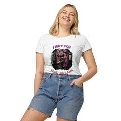 Fight For Your Dreams Women’s Basic Organic T-Shirt - Beyond T-shirts