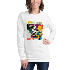 Fight To Be The Best Unisex Long Sleeve Tee - Beyond T-shirts