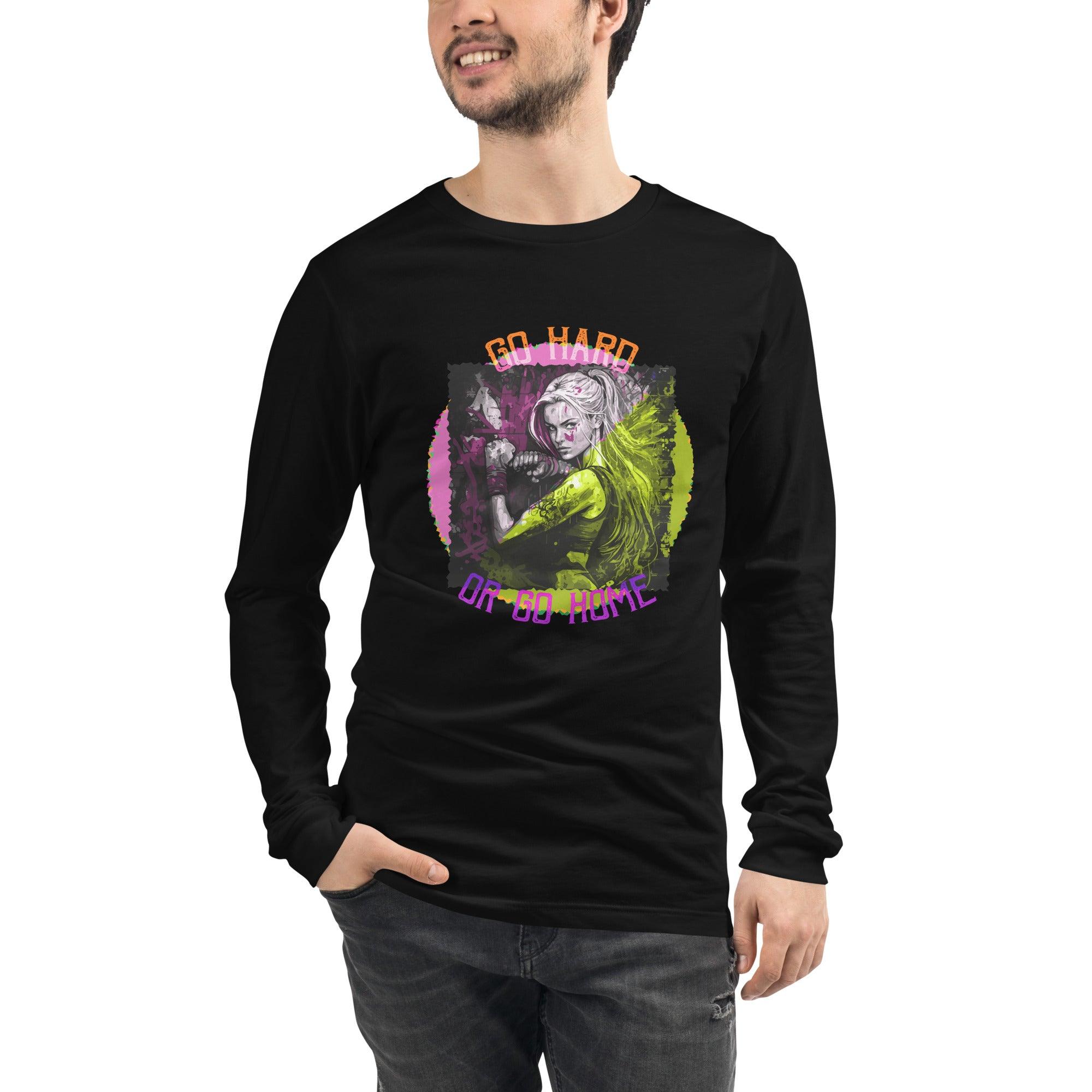 Go Hard Or Go Home Unisex Long Sleeve Tee - Beyond T-shirts