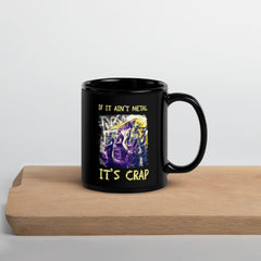 If It Ain't Metal It's Crap Black Glossy Mug - Beyond T-shirts