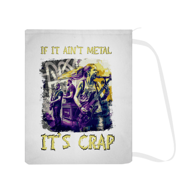 If It Ain't Metal It's Crap Laundry Bag - Beyond T-shirts