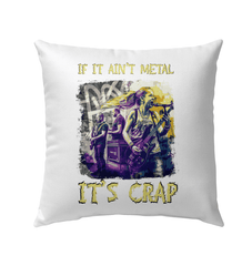 If It Ain't Metal It's Crap Outdoor Pillow - Beyond T-shirts