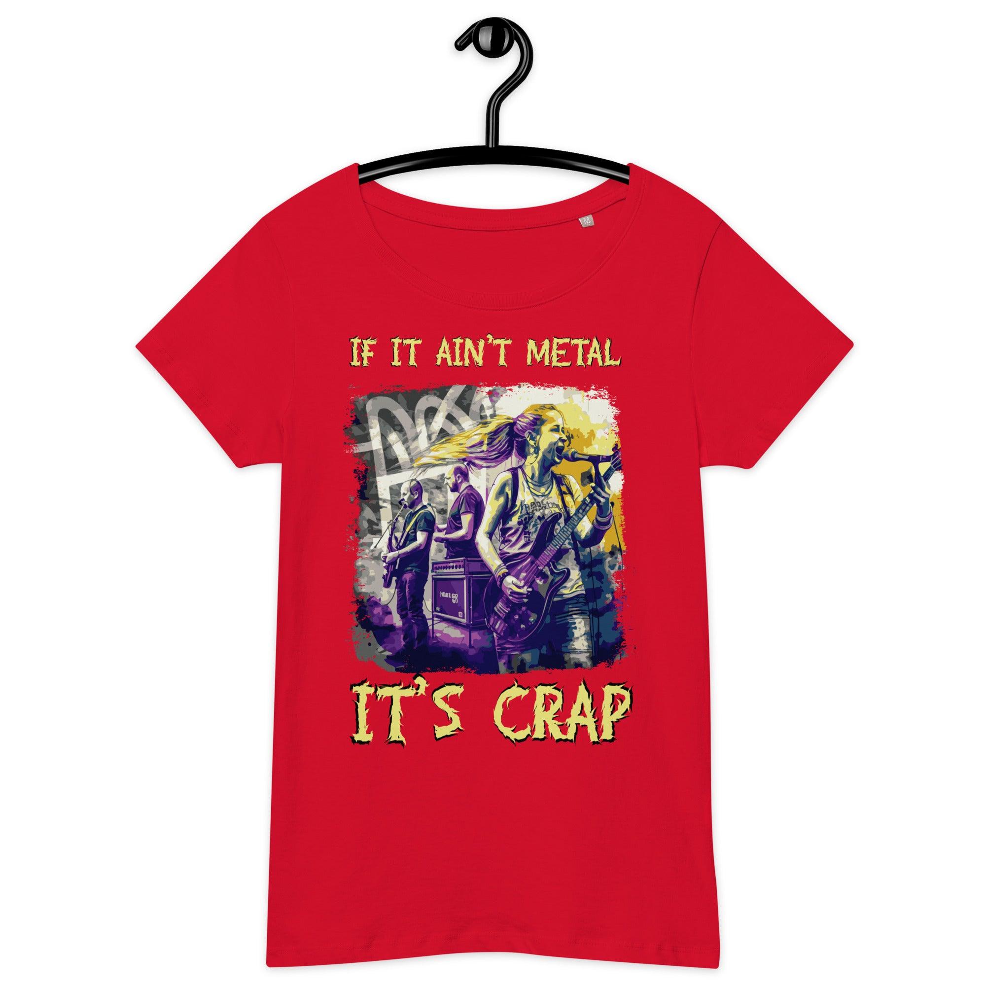 If it's ain't metal it's crap women’s basic organic t-shirt - Beyond T-shirts