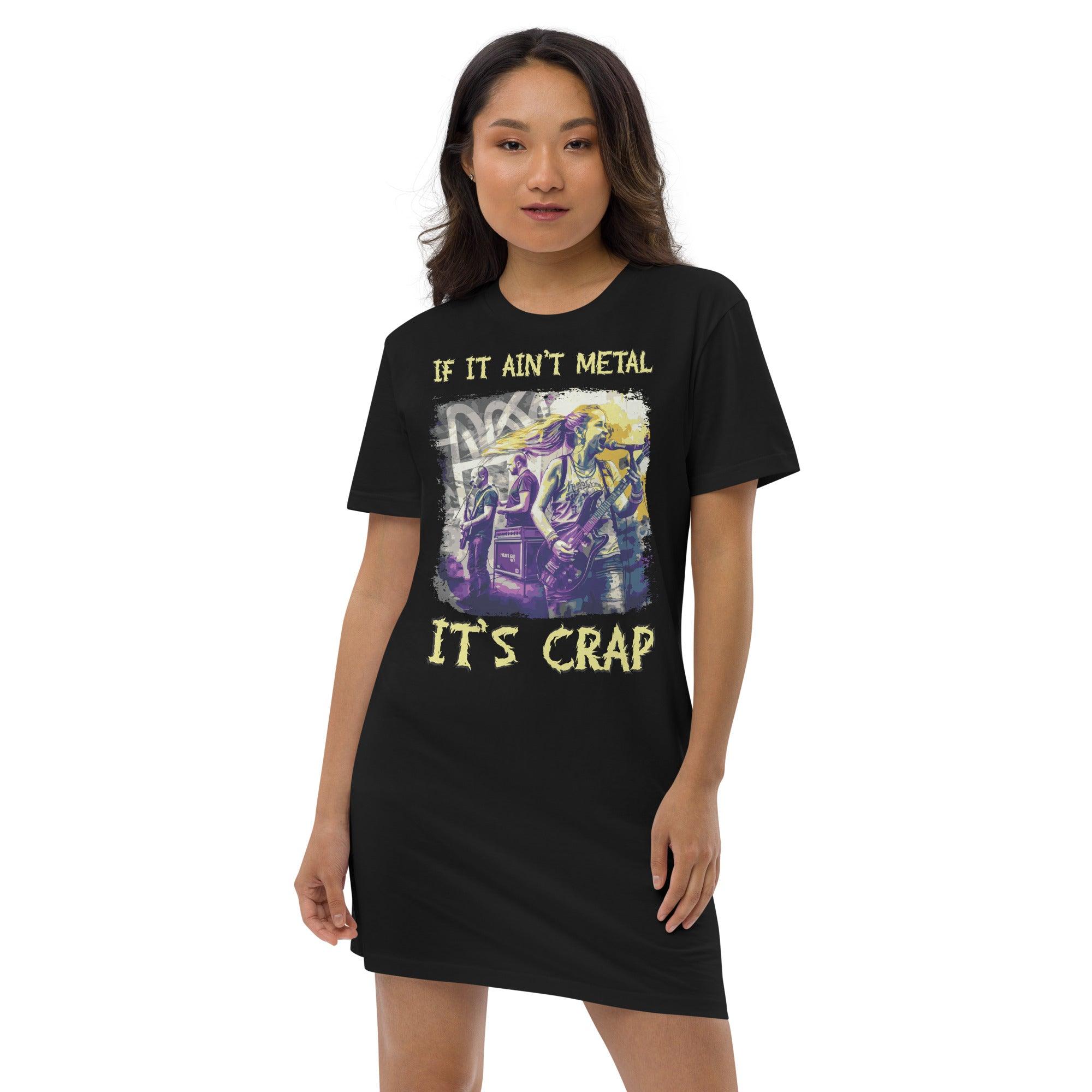 If it;s ain't metal it's crap organic cotton t-shirt dress - Beyond T-shirts