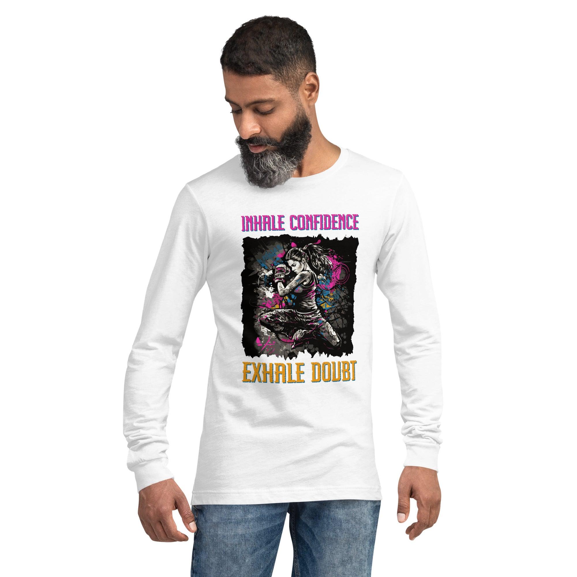 Inhale Confidence Exhale Doubt Unisex Long Sleeve Tee - Beyond T-shirts