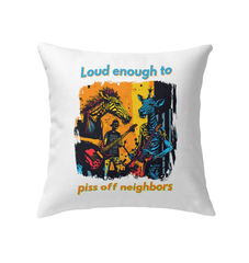 Piss Off Neighbors Indoor Pillow - Beyond T-shirts