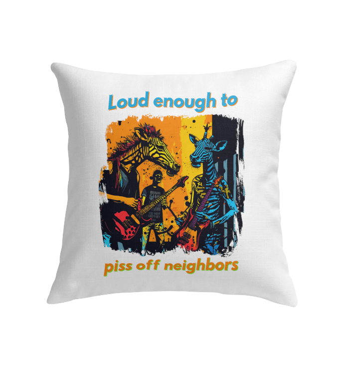 Piss Off Neighbors Indoor Pillow - Beyond T-shirts