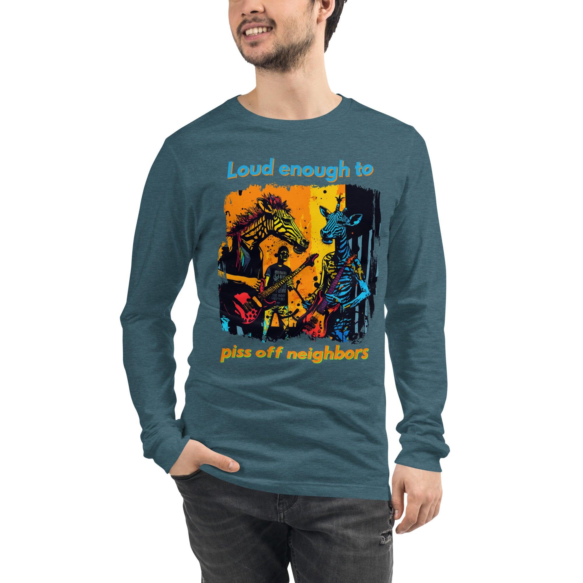 Piss Off Neighbors Unisex Long Sleeve Tee - Beyond T-shirts