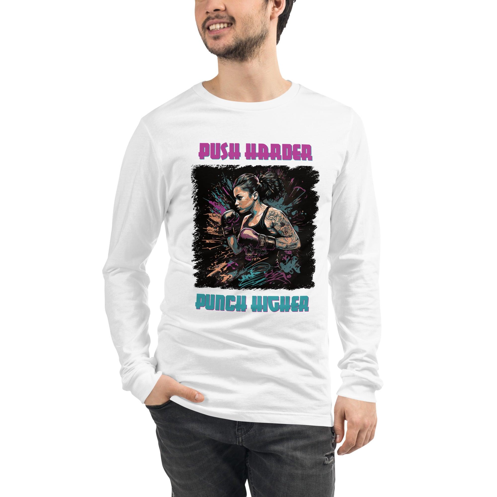 Push Harder Punch Higher Unisex Long Sleeve Tee - Beyond T-shirts