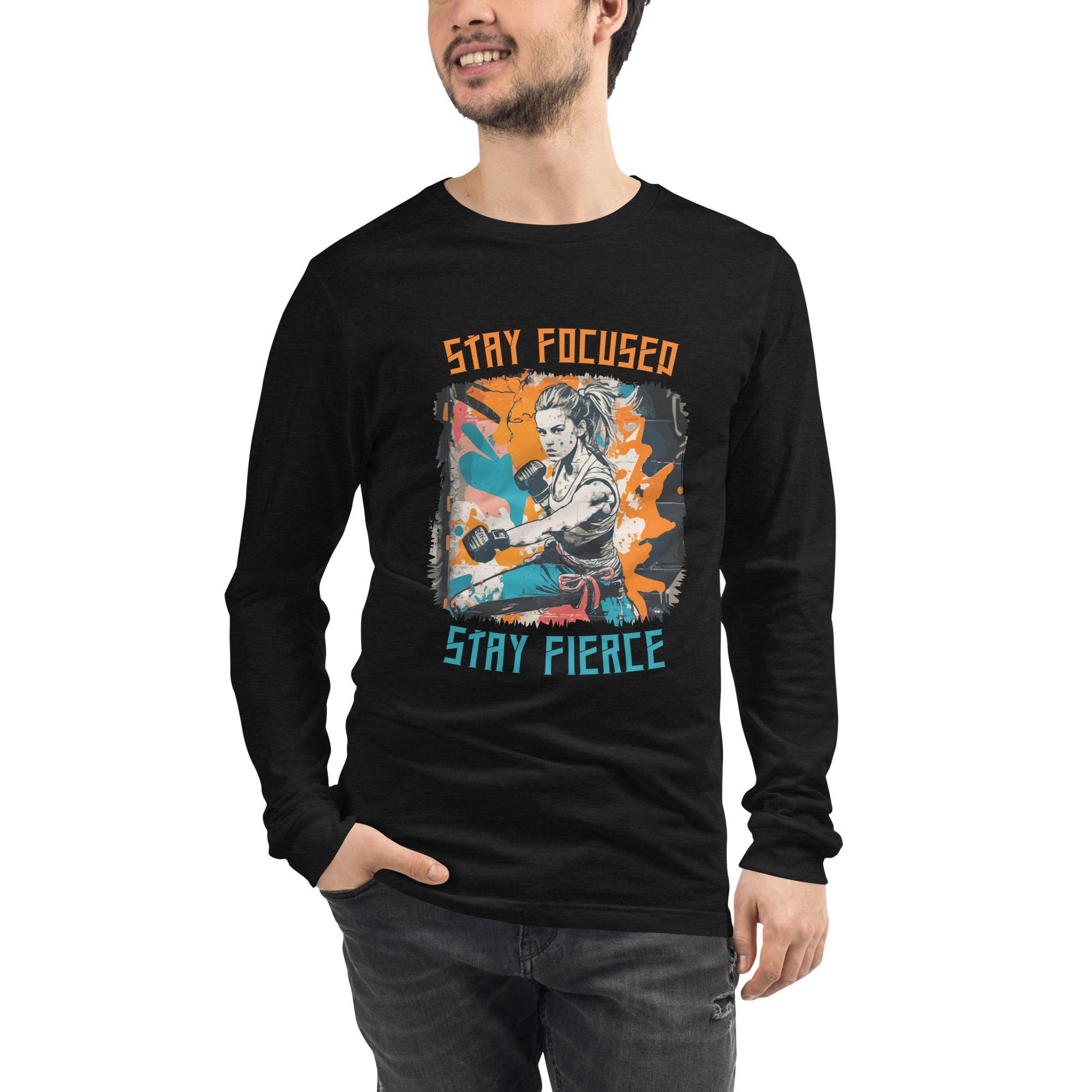 Stay Focused Stay Fierce Unisex Long Sleeve Tee - Beyond T-shirts