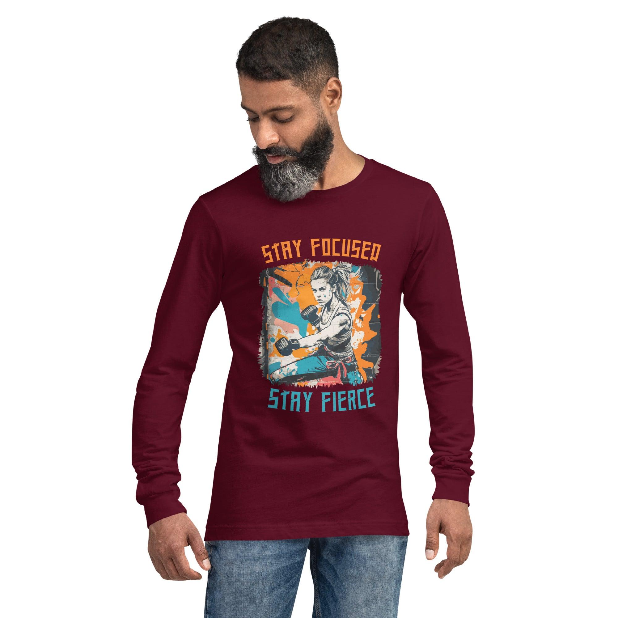 Stay Focused Stay Fierce Unisex Long Sleeve Tee - Beyond T-shirts