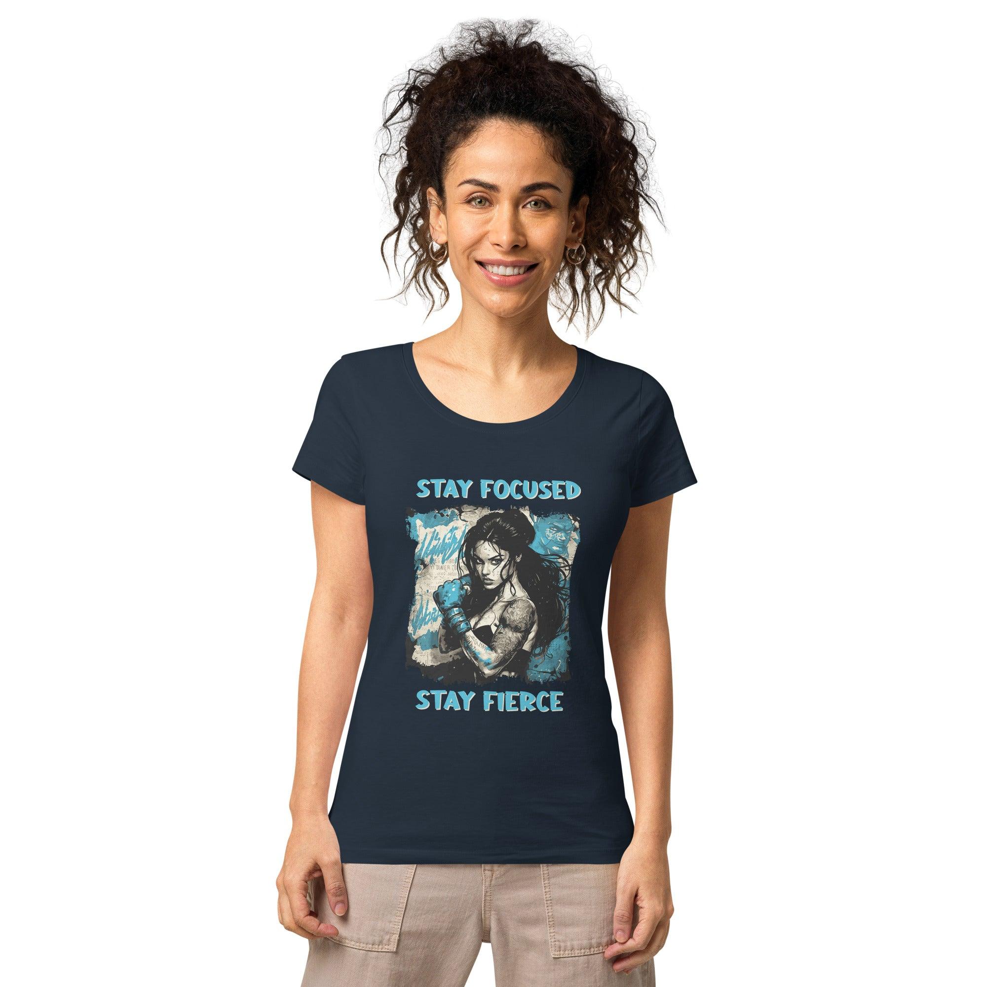 Stay Focused Stay Fierce Women’s Basic Organic T-shirt - Beyond T-shirts