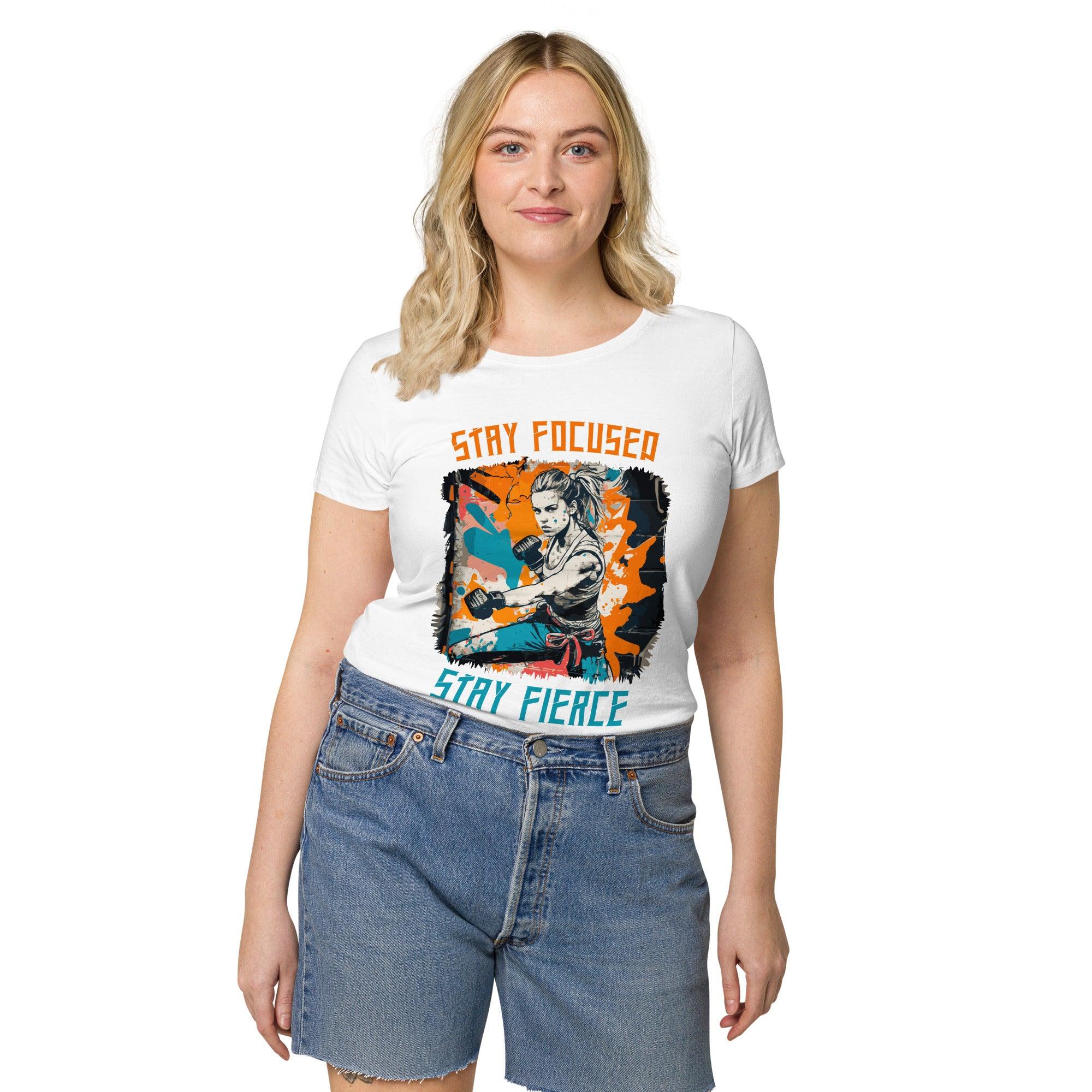 Stay Focused Stay Fierce Women’s Basic Organic T-Shirt - Beyond T-shirts