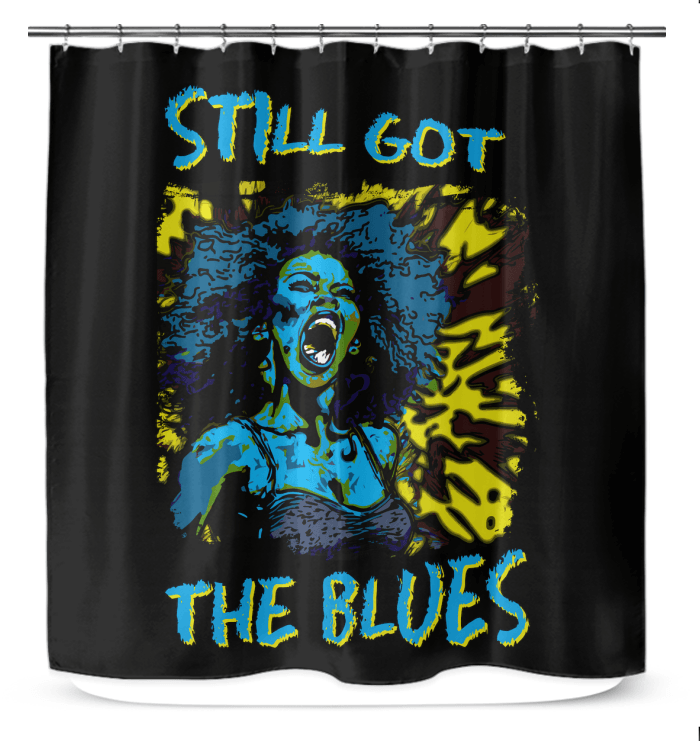 Still Got The Blues Shower Curtain - Beyond T-shirts