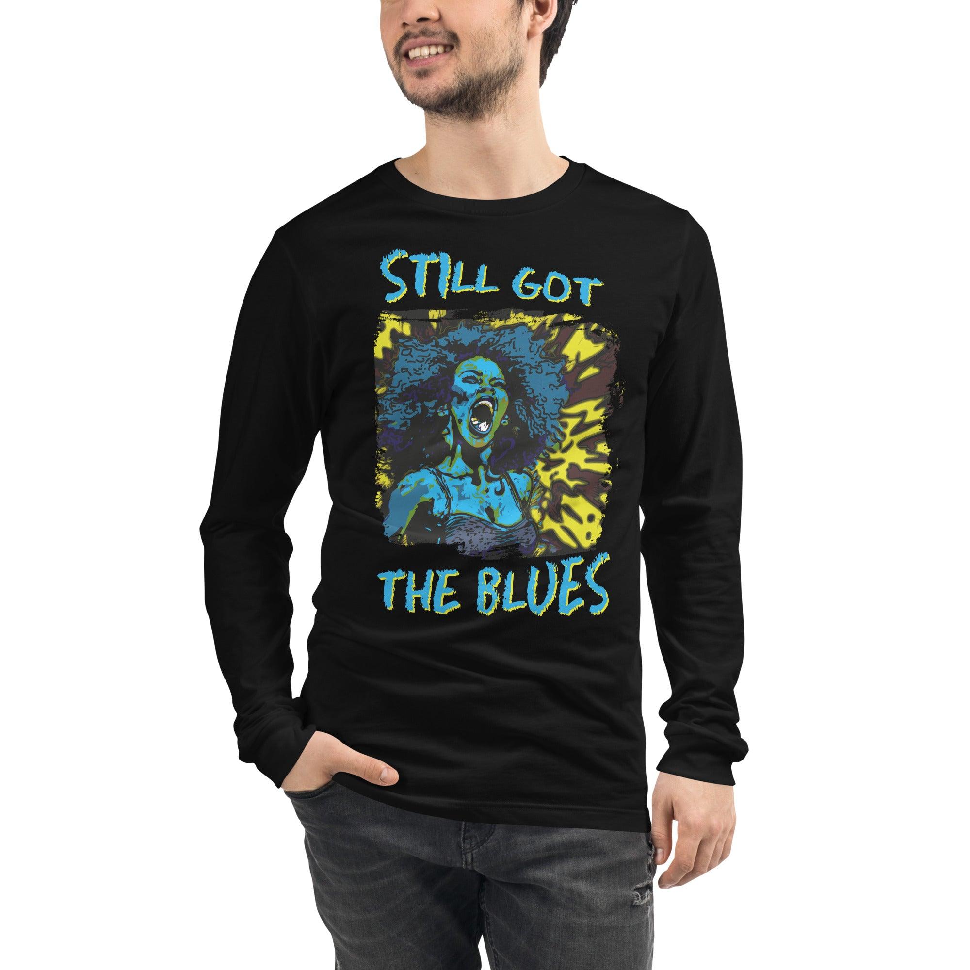 Still Got The Blues Unisex Long Sleeve Tee - Beyond T-shirts