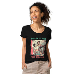 Sweat Is Just Fat Crying Women’s Basic Organic T-shirt - Beyond T-shirts