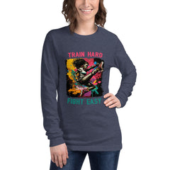 Train Hard Fight Easy Unisex Long Sleeve Tee - Beyond T-shirts