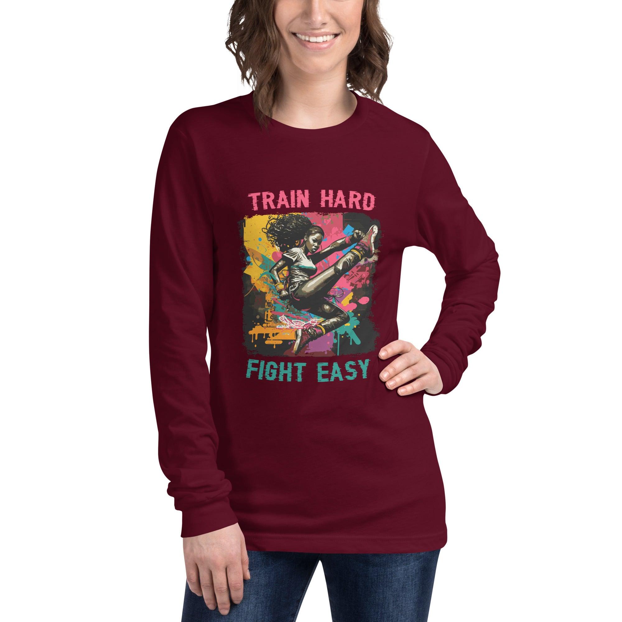 Train Hard Fight Easy Unisex Long Sleeve Tee - Beyond T-shirts