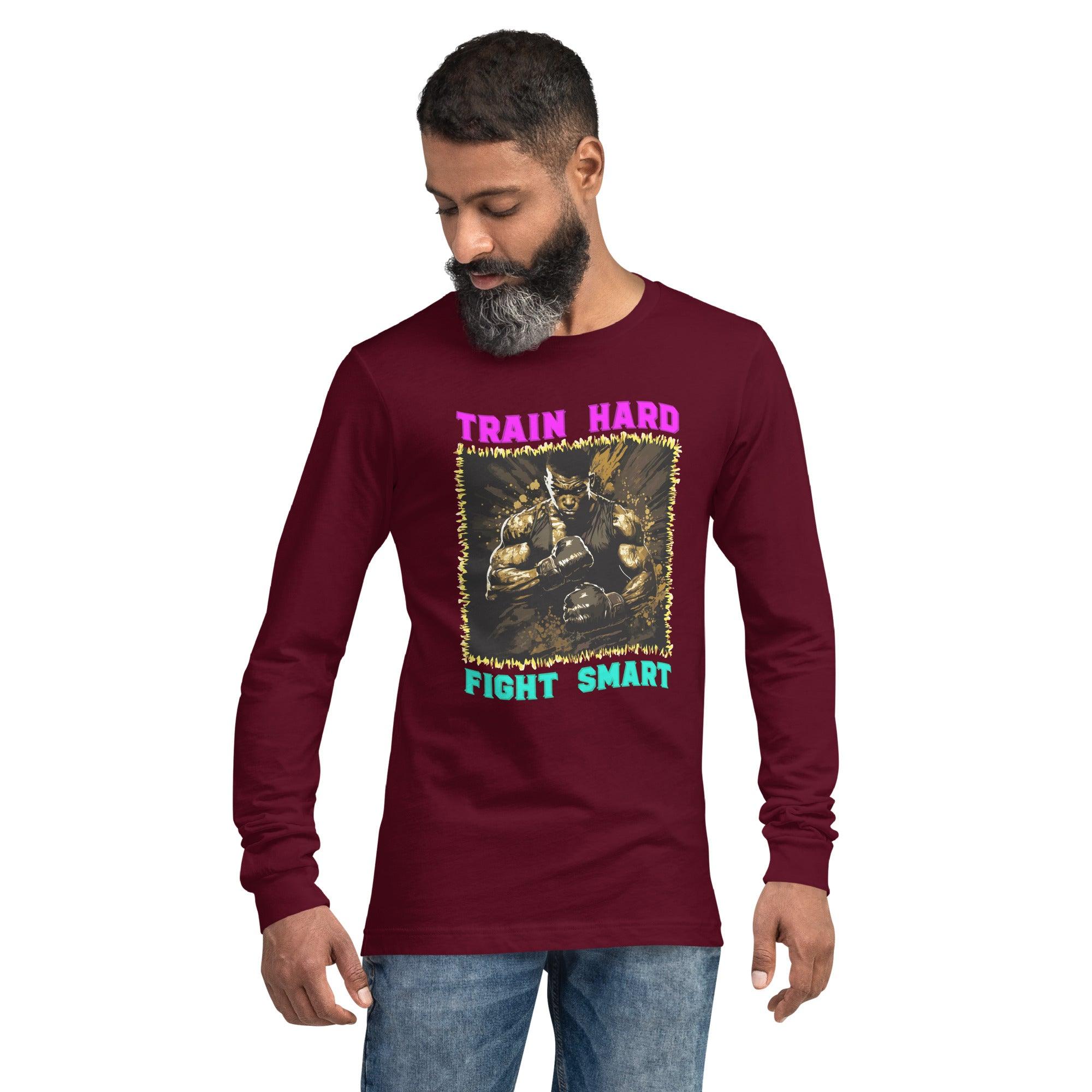 Train Hard Fight Smart Unisex Long Sleeve Tee - Beyond T-shirts