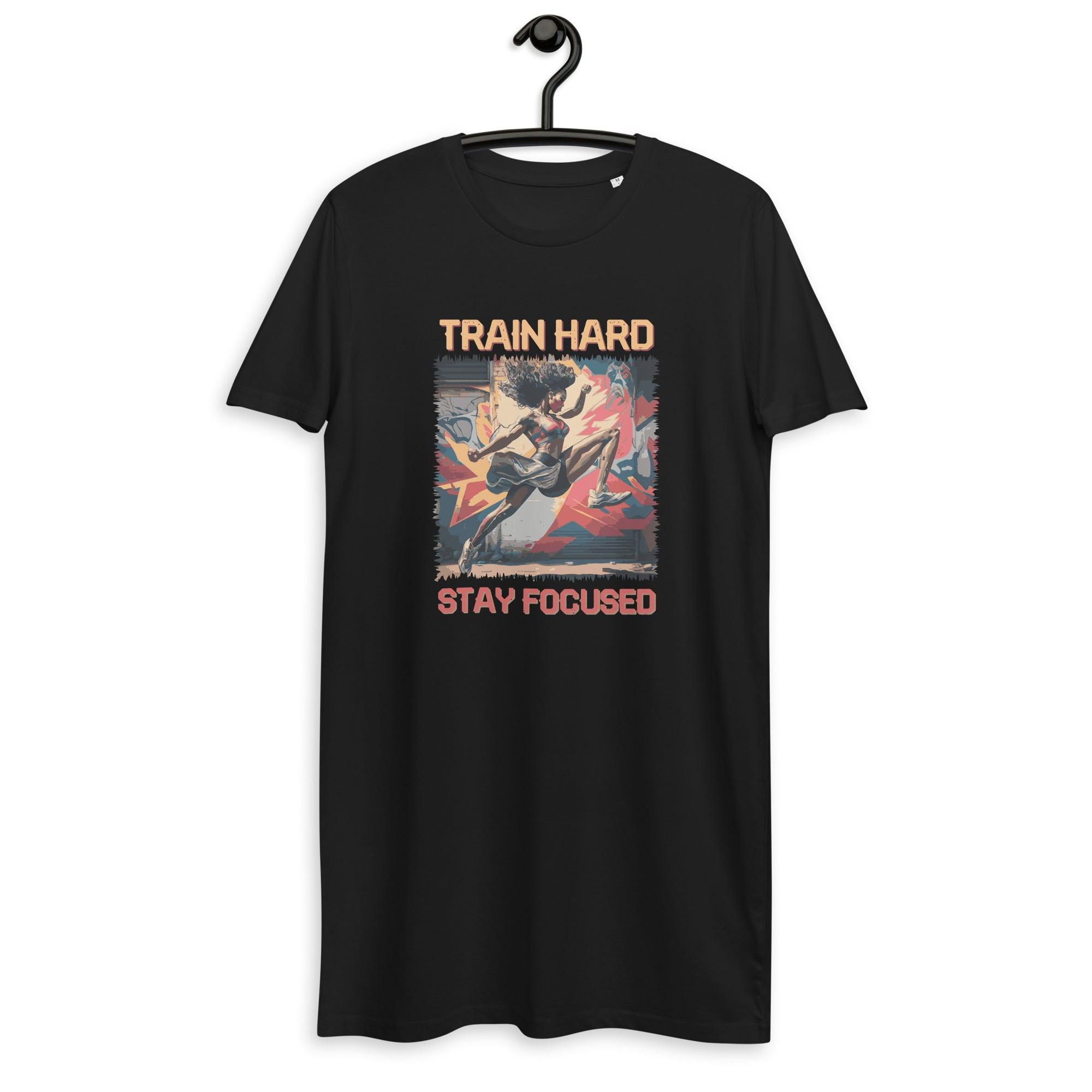 Train Hard Stay Focused Organic Cotton T-Shirt Dress - Beyond T-shirts