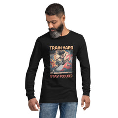 Train Hard Stay Focused Unisex Long Sleeve Tee - Beyond T-shirts