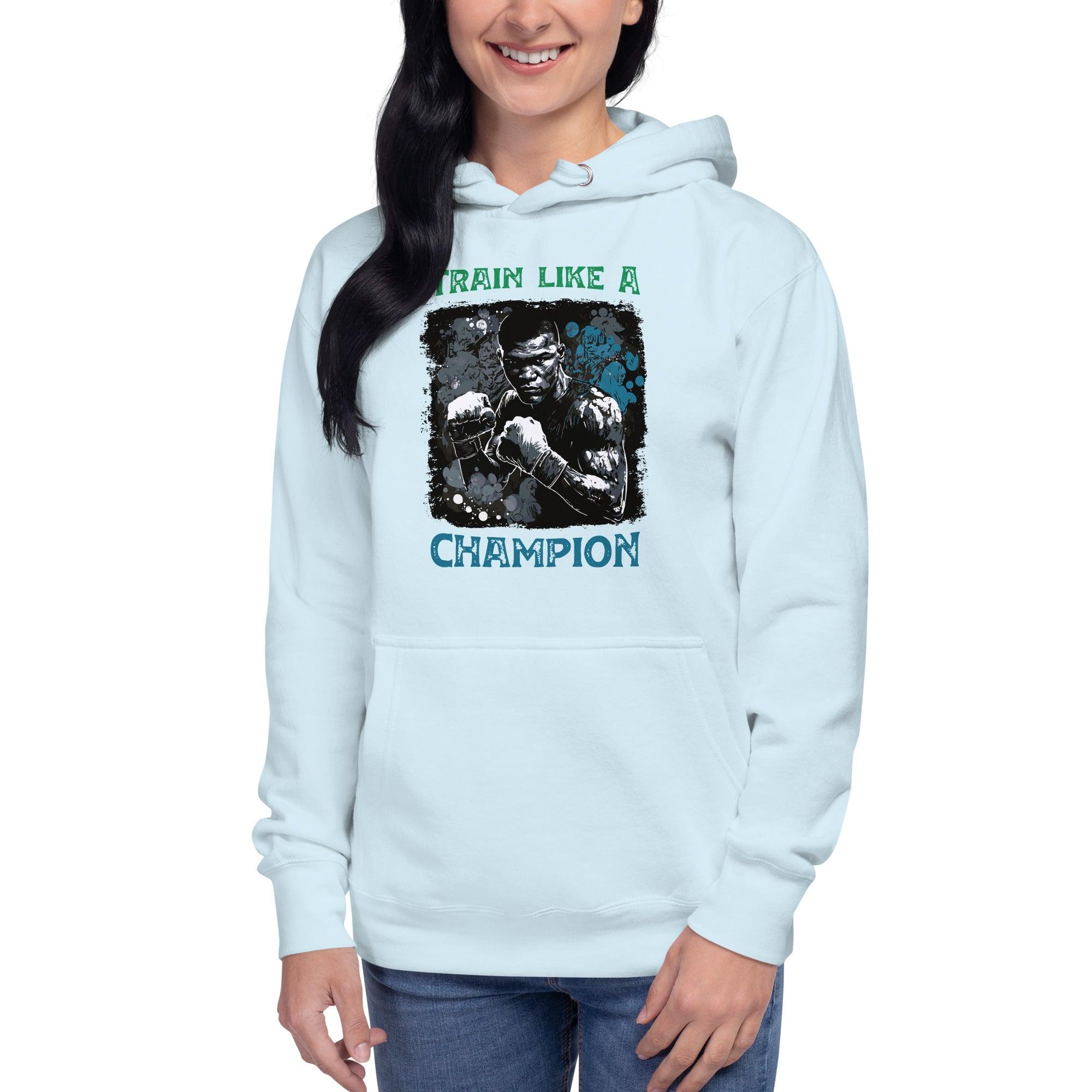 Train Like A Champion Unisex Hoodie - Beyond T-shirts