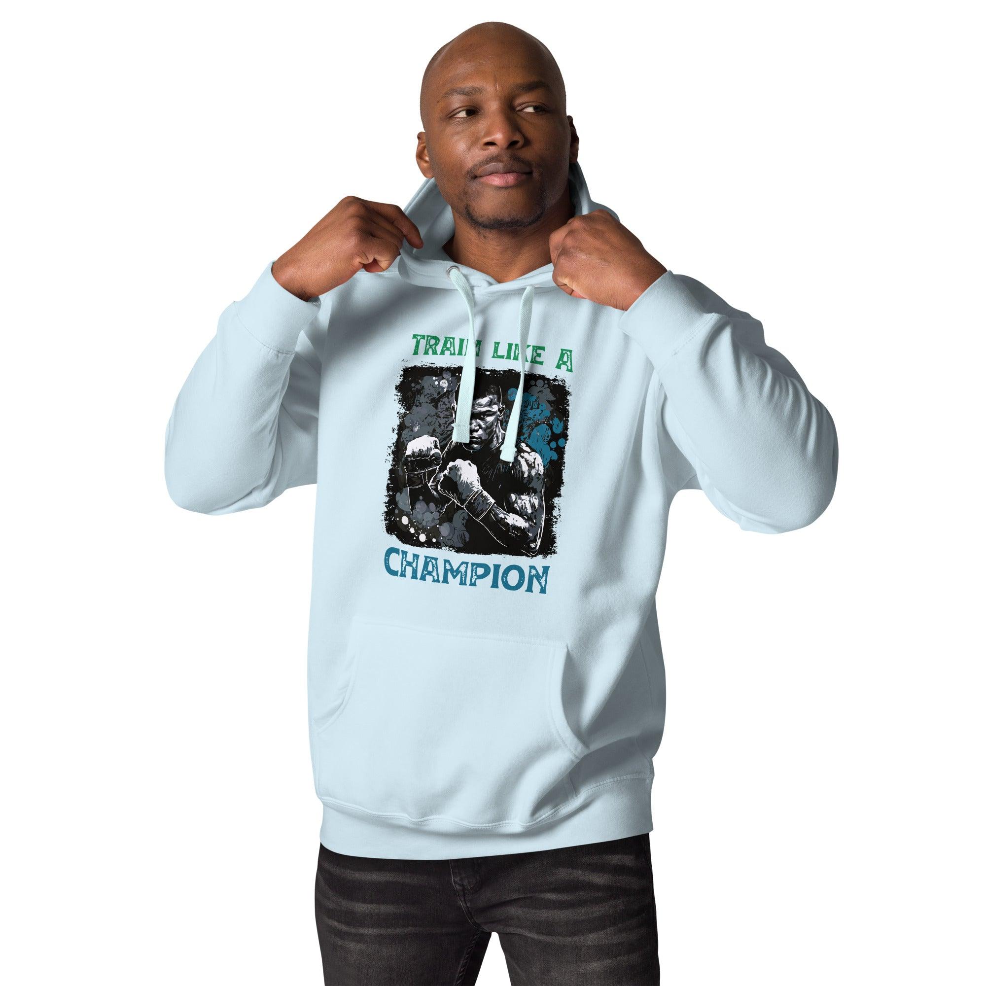 Train Like A Champion Unisex Hoodie - Beyond T-shirts