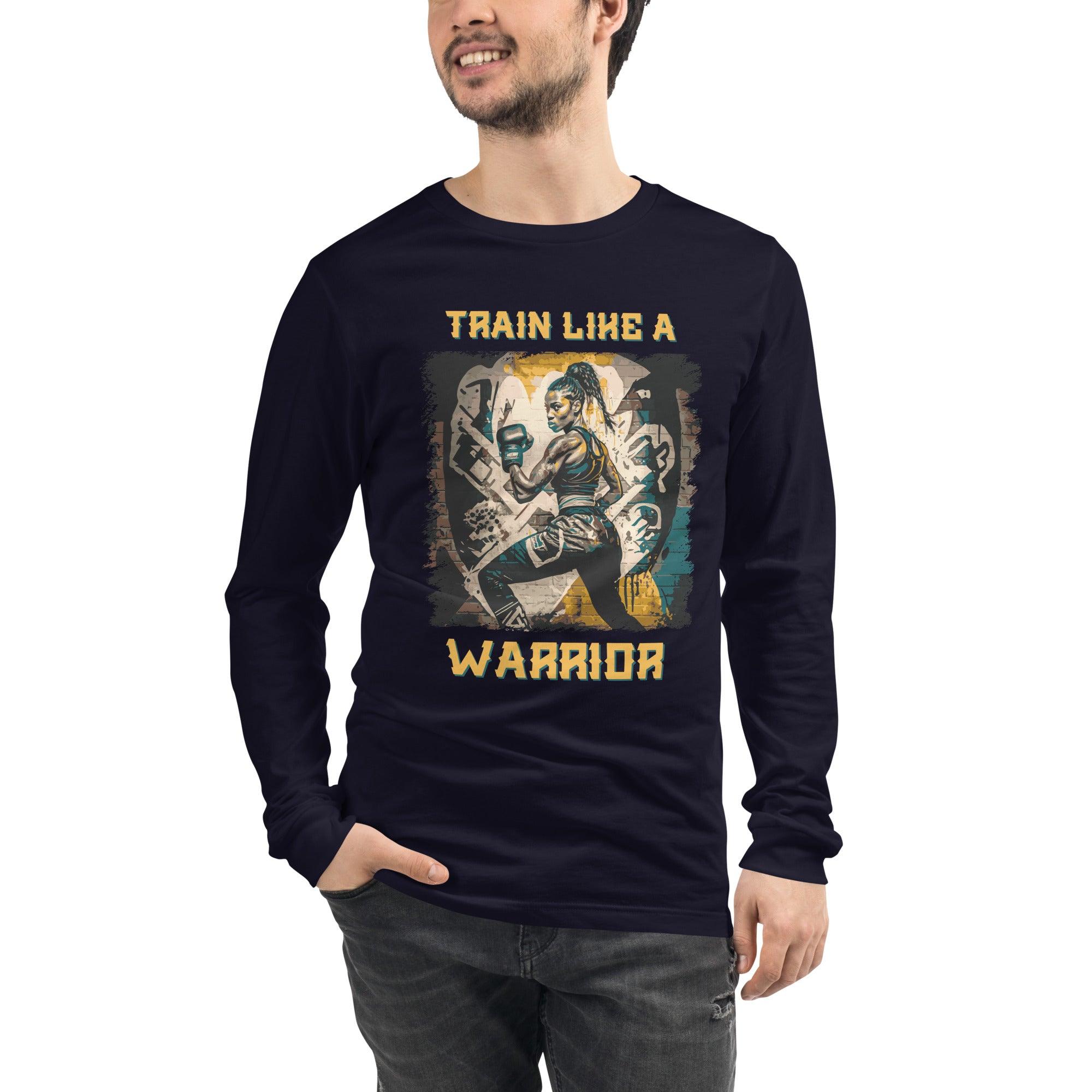 Train Like A Warrior Unisex Long Sleeve Tee - Beyond T-shirts
