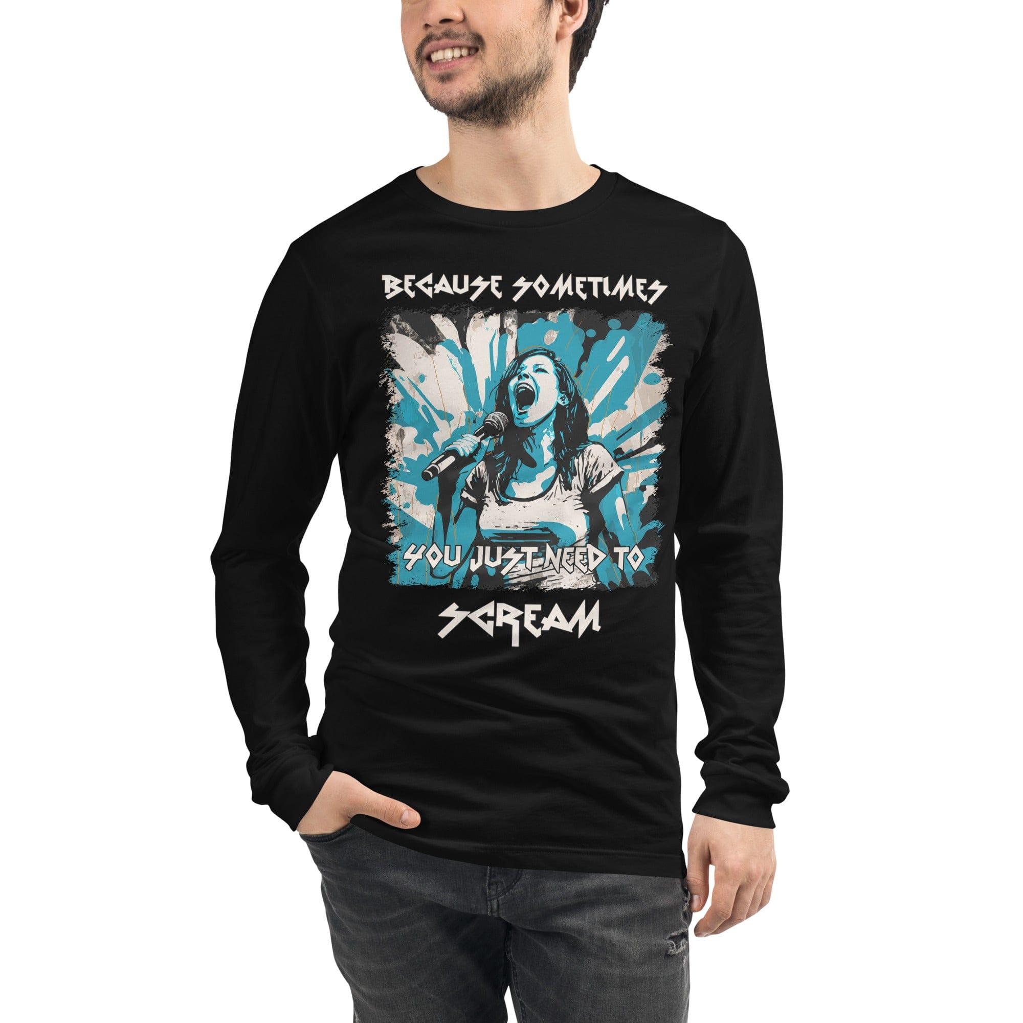 You Just Need To Scream Unisex Long Sleeve Tee - Beyond T-shirts