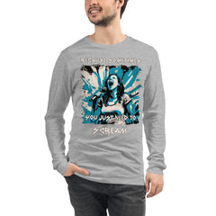 You Just Need To Scream Unisex Long Sleeve Tee - Beyond T-shirts