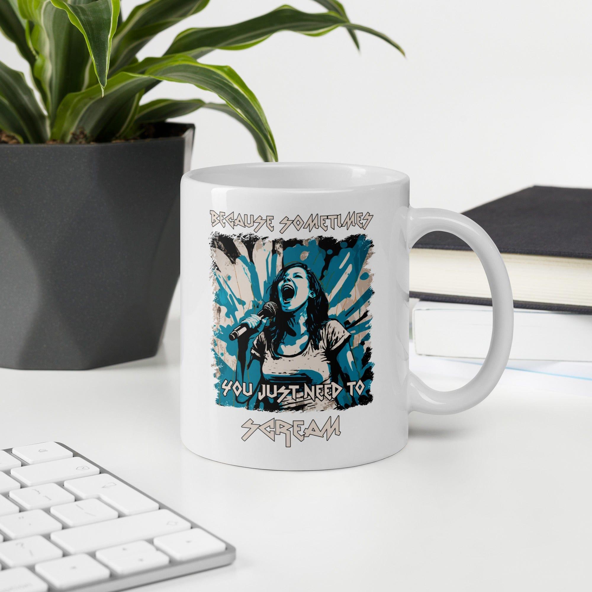 You Just Need To Scream White Glossy Mug - Beyond T-shirts