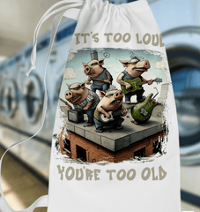 You're Too Old Laundry Bag - Beyond T-shirts