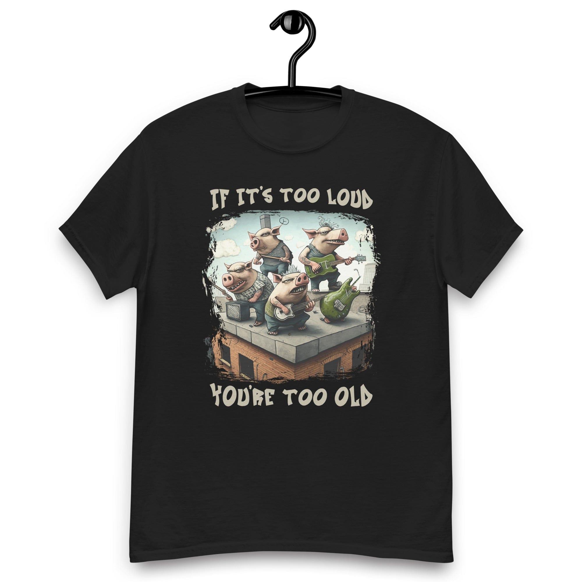 You're too old men's classic tee - Beyond T-shirts