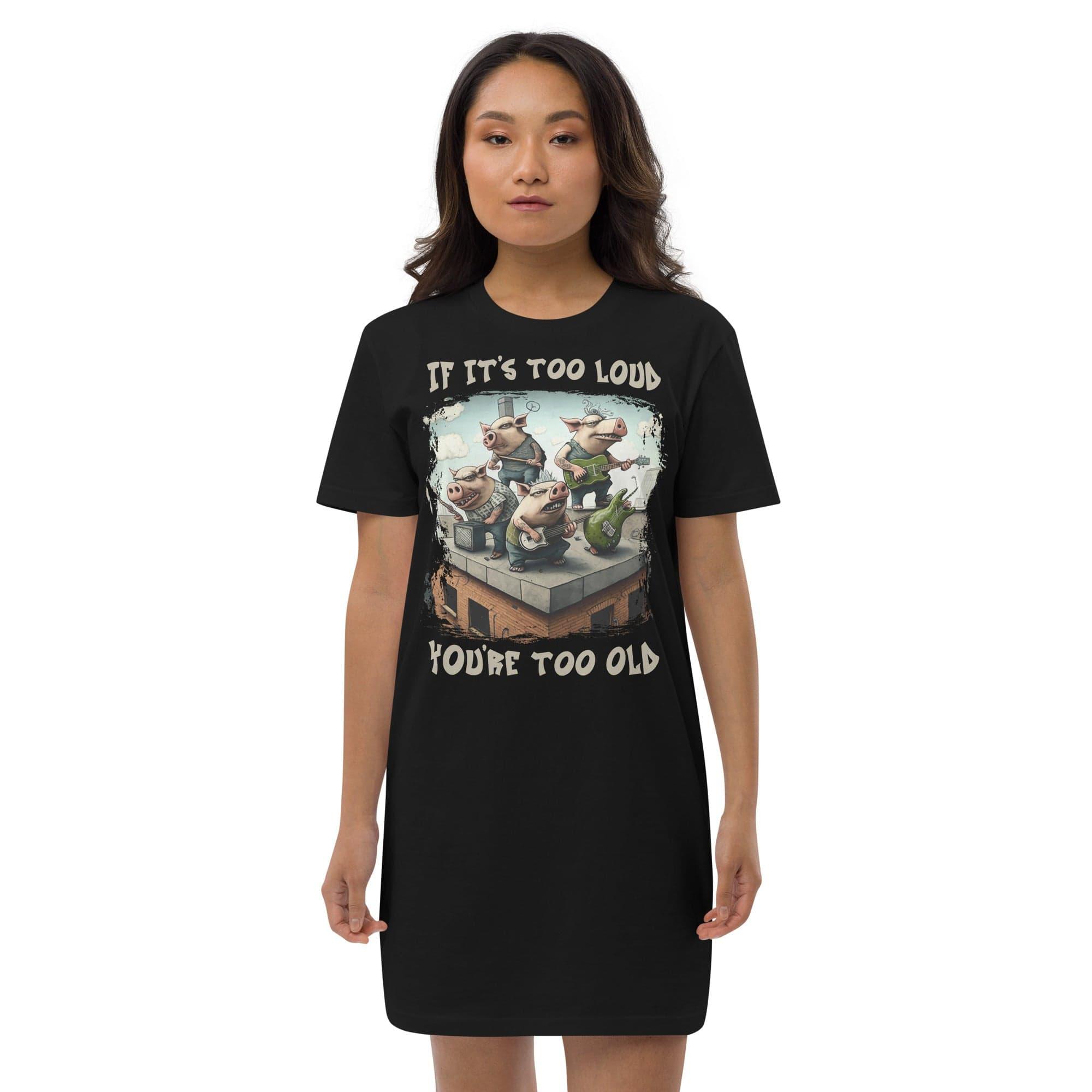 You're too old organic cotton t-shirt dress - Beyond T-shirts