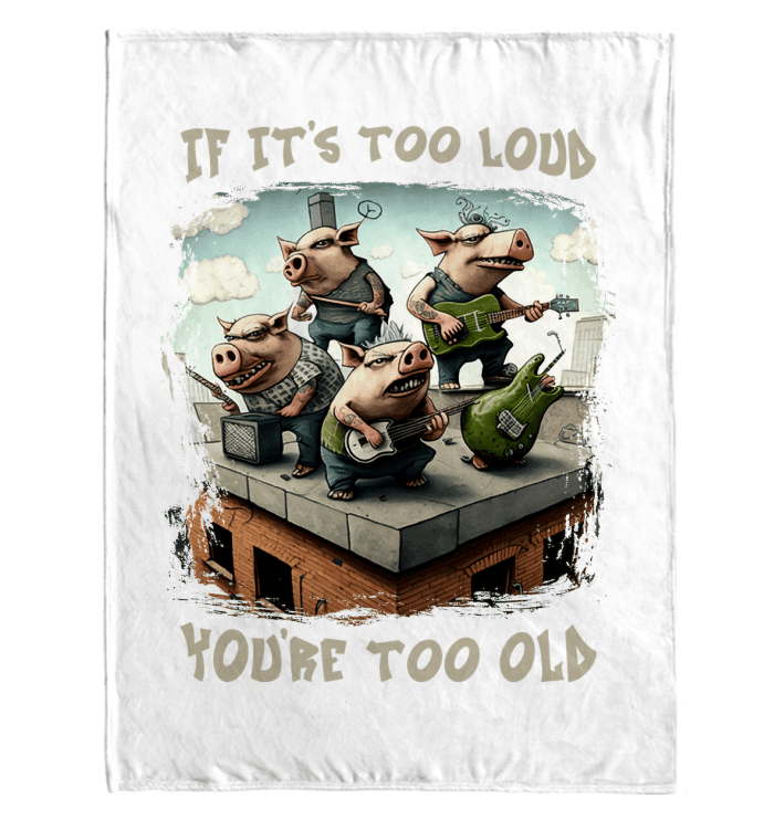 You're Too Old Sherpa Blanket - Beyond T-shirts