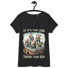 You're too old women’s fitted v-neck t-shirt - Beyond T-shirts