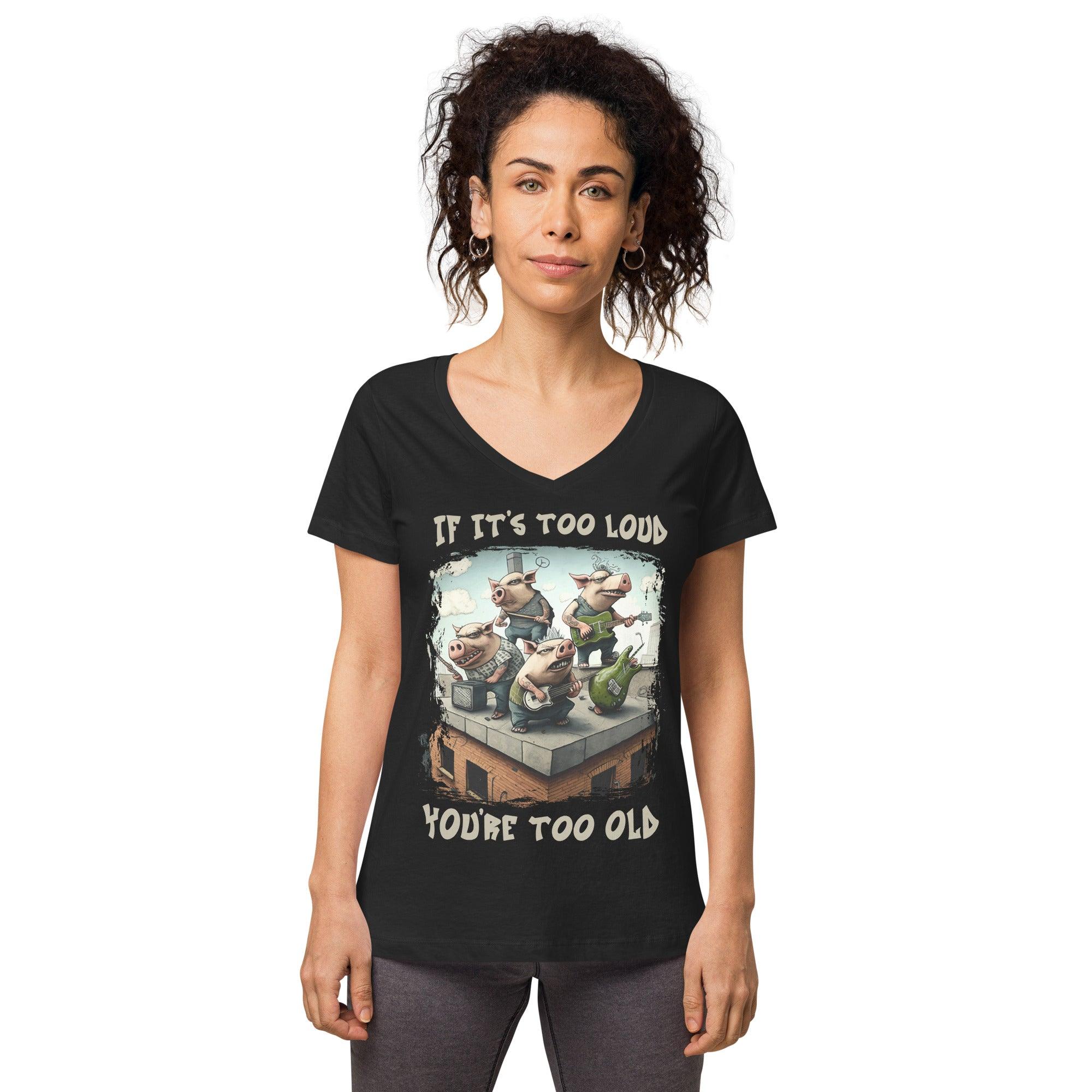 You're too old women’s fitted v-neck t-shirt - Beyond T-shirts