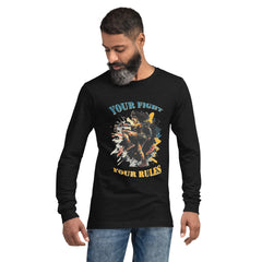 Your Fight Your Rules Unisex Long Sleeve Tee - Beyond T-shirts