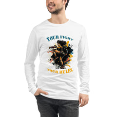 Your Fight Your Rules Unisex Long Sleeve Tee - Beyond T-shirts